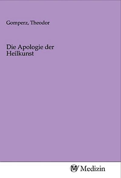 Die Apologie der Heilkunst