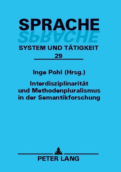 Interdisziplinarität und Methodenpluralismus in der Semantikforschung