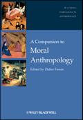 A Companion to Moral Anthropology