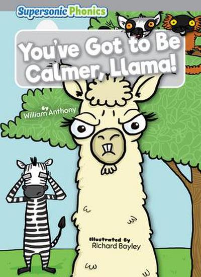 You’ve Got to Be Calmer, Llama!