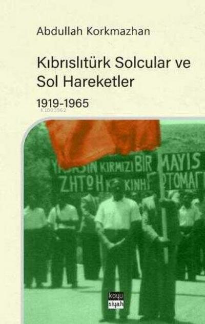 Kibrislitürk Solcular ve Sol Hareketler 1919-1965