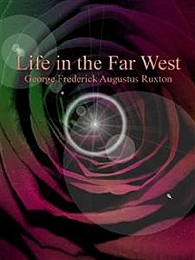 Life in the Far West