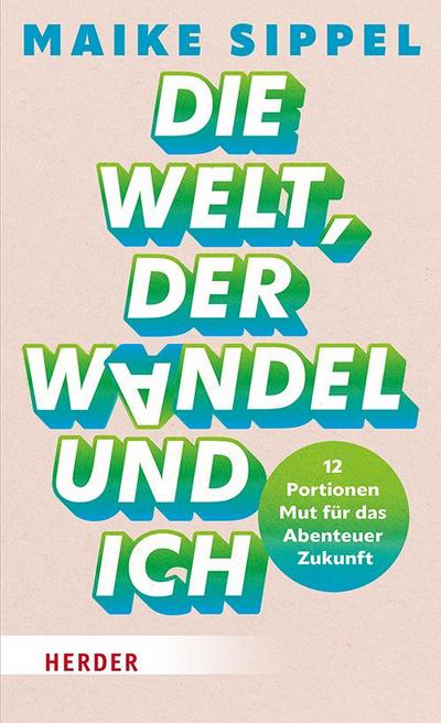Die Welt, der Wandel und ich