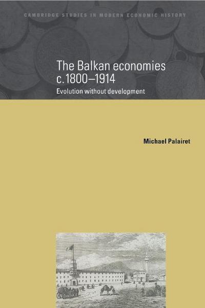 The Balkan Economies C.1800 1914