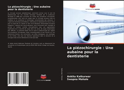 La piézochirurgie : Une aubaine pour la dentisterie