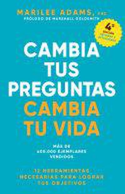 Cambia Tus Preguntas, Cambia Tu Vida (Change Your Question, Change Your Life Spanish Edition)