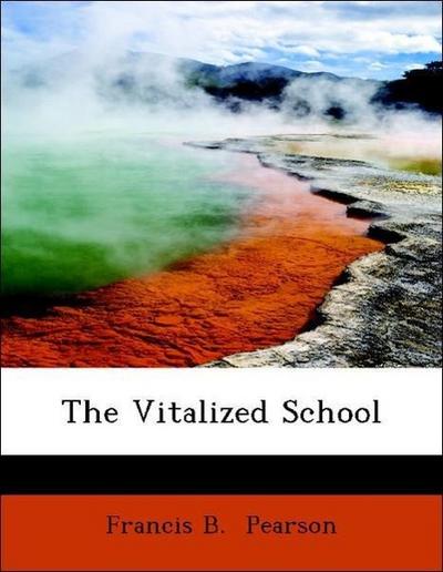 Pearson, F: Vitalized School