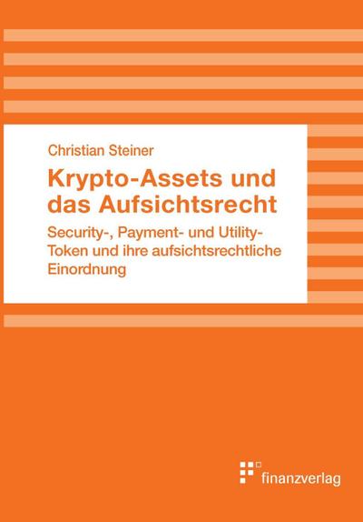 Steiner, C: Krypto-Assets und das Aufsichtsrecht