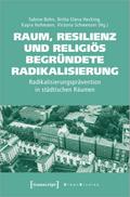 Raum, Resilienz und religiös begründete Radikalisierung