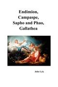 Endimion, Campaspe, Sapho and Phao, Gallathea