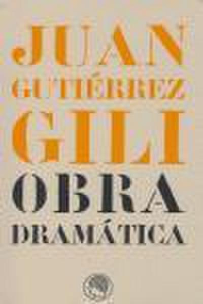 Juan Gutiérrez Gill : obra dramática