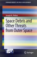 Space Debris and Other Threats from Outer Space (SpringerBriefs in Space Development)