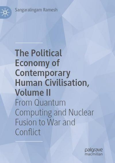 The Political Economy of Contemporary Human Civilisation, Volume II