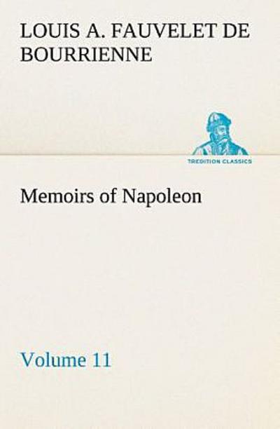 Memoirs of Napoleon - Volume 11
