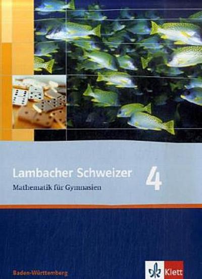 Lambacher Schweizer Mathematik 4. Ausgabe Baden-Württemberg