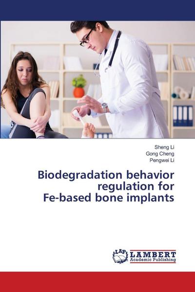 Biodegradation behavior regulation for Fe-based bone implants