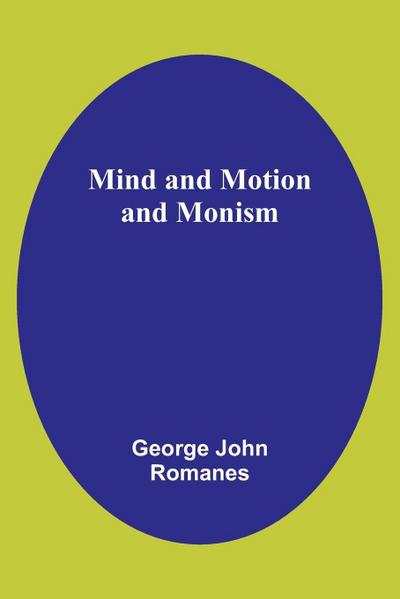 Mind and Motion and Monism