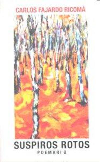 Suspiros rotos : poemario