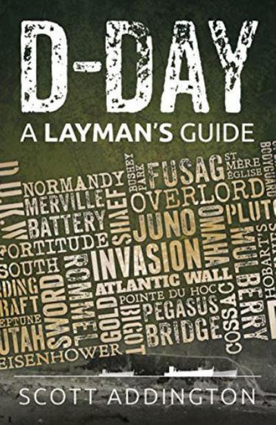 D-Day: A Layman’s Guide