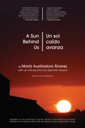 A Sun Behind Us / Un sol caído avanza von María Auxiliadora Álvarez | Ebook