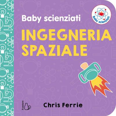 Ingegneria spaziale. Baby scienziati