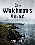 The Watchman’s Grace