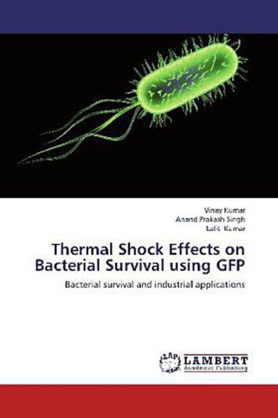Thermal Shock Effects on Bacterial Survival using GFP