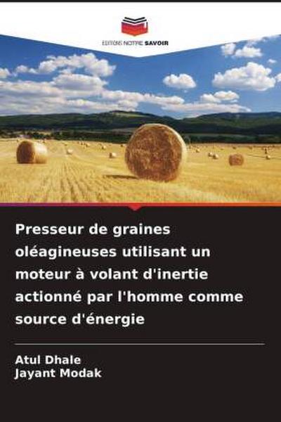 Presseur de graines oléagineuses utilisant un moteur à volant d’inertie actionné par l’homme comme source d’énergie