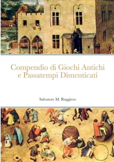 Compendio di Giochi Antichi e Passatempi Dimenticati