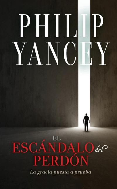 El esc&#65533;&#65533;ndalo del perd&#65533;&#65533;n Softcover Scandal of Forgiveness