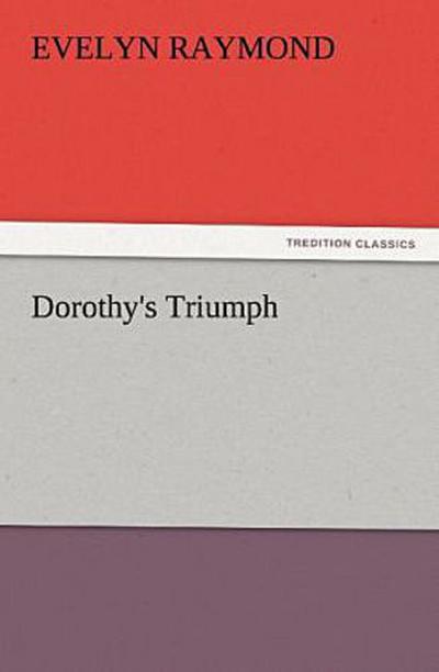 Dorothy’s Triumph