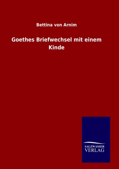 Goethes Briefwechsel mit einem Kinde