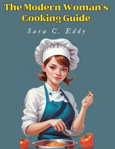 The Modern Woman’s Cooking Guide