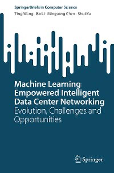 Machine Learning Empowered Intelligent Data Center Networking (eBook, PDF) - Ting Wang