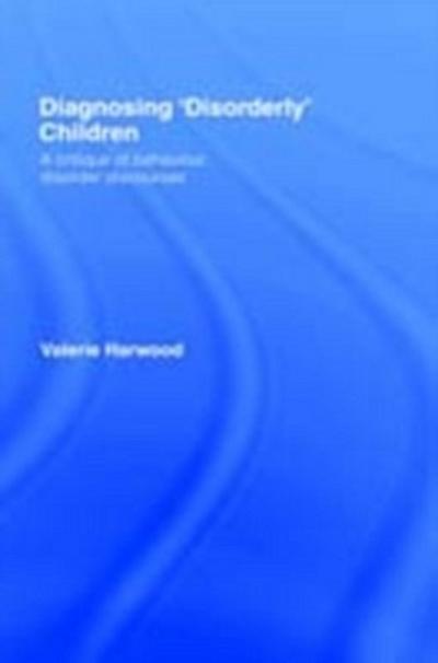 Diagnosing ’Disorderly’ Children