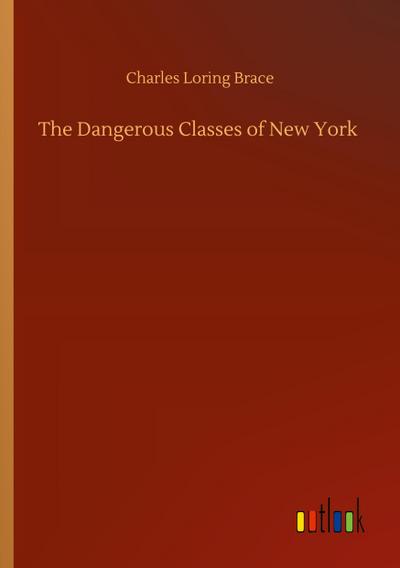 The Dangerous Classes of New York