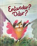 Entweder? Oder?