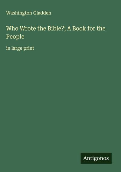 Who Wrote the Bible?; A Book for the People