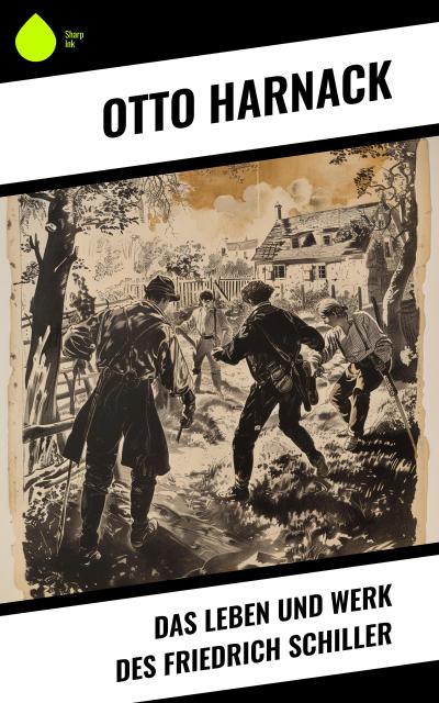 Das Leben und Werk des Friedrich Schiller