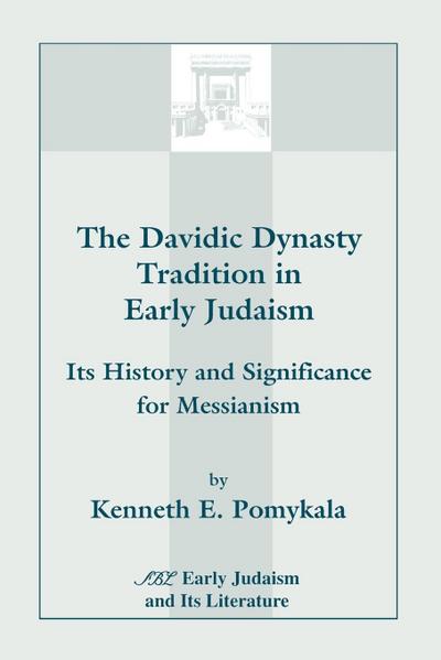 The Davidic Dynasty Tradition in Early Judaism