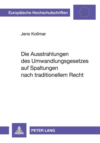 Die Ausstrahlungen des Umwandlungsgesetzes auf Spaltungen nach traditionellem Recht