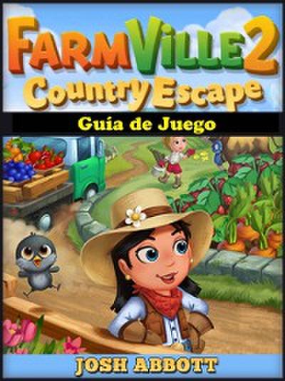 Farmville 2 Country Escape Guía De Juego