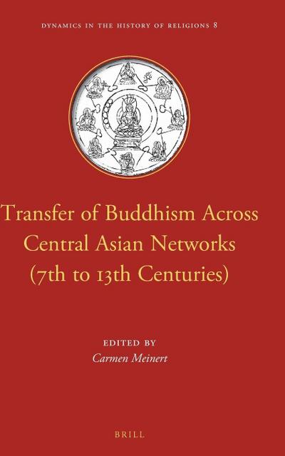 Transfer of Buddhism Across Central Asian Networks (7th to 13th Centuries)