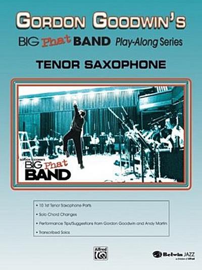 Gordon Goodwin’s Big Phat Band Play-Along Series: Tenor Saxophone