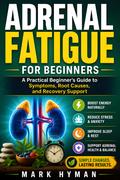 Adrenal Fatigue For Beginners