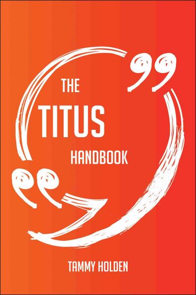 The Titus Handbook - Everything You Need To Know About Titus