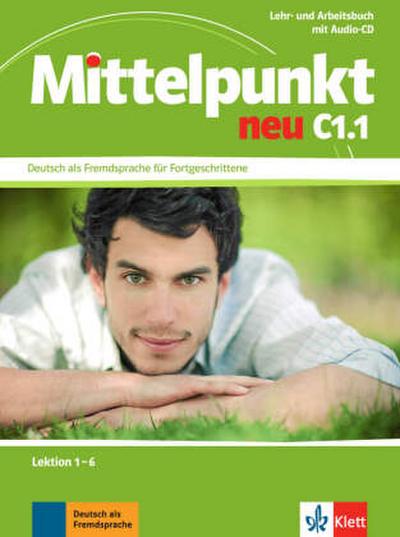 Mittelpunkt neu / Lehr- und Arbeitsbuch mit Audio-CD C1.1