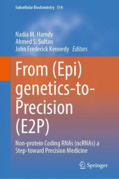 From (Epi)genetics-to-Precision (E2P)