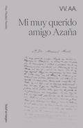 Mi muy querido amigo Azaña