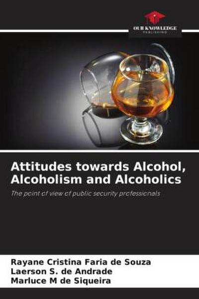 Attitudes towards Alcohol, Alcoholism and Alcoholics